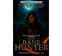 God Bane Hunter: The Draylok Curse (The Rogue Elf)