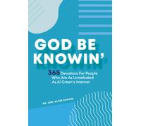 GOD BE KNOWIN': 365 Devotions For People Who Are As Undefeated As Al Green's Internet: 2 (Dr. Lori Croom Devotionals)