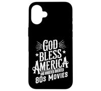 God Bless America And 80s Movies Retro Funny Quote Design Case for iPhone 16 Plus