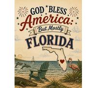 God Bless America… But Mostly Florida: A Rustic College Ruled Notebook for Students, Journaling, School Notes & Everyday Writing (8.5" x 11", 120 Pages)