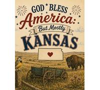God Bless America… But Mostly Kansas: A Rustic College Ruled Notebook for Students, Journaling, School Notes & Everyday Writing (8.5" x 11", 120 Pages)