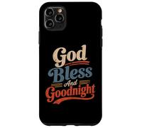 God Bless And Goodnight, Goodnight Prayers, Prayers At Night Case for iPhone 11 Pro Max