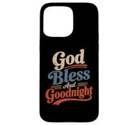 God Bless And Goodnight, Goodnight Prayers, Prayers At Night Case for iPhone 15 Pro Max