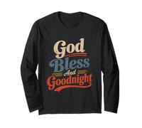 God Bless and Goodnight, Goodnight Prayers, Prayers At Night Long Sleeve T-Shirt