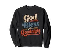 God Bless And Goodnight, Goodnight Prayers, Prayers At Night Sweatshirt