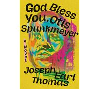 God Bless You, Otis Spunkmeyer : A Novel