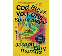 God Bless You, Otis Spunkmeyer – A Novel – Grand Central Publishing