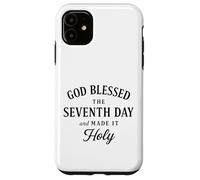 God Blessed The Seventh Day and Made It Holy Case for iPhone 11