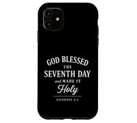 God Blessed the Seventh Day and Made It Holy Case for iPhone 11