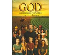 God Blesses Plain People Too: Faith, Family, and Purpose