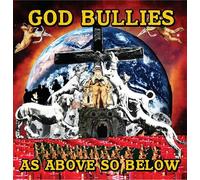 GOD BULLIES - AS ABOVE, SO BELOW [VINYL]