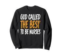 God Called The Best To Be Nurses Faith Sweatshirt