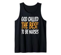 God Called The Best to Be Nurses Faith Tank Top