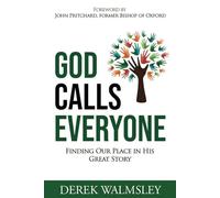 God Calls Everyone: Finding Our Place in His Great Story