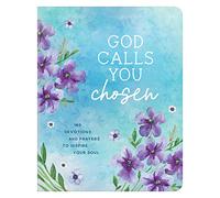 God Calls You Chosen: 180 Devotions and Prayers to Inspire Your Soul