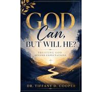 God Can, But Will He?: Trusting God Beyond Expectations