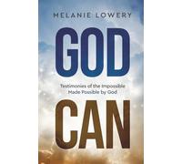 God Can: The Impossible Made Possible by God