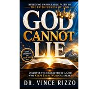 God Cannot Lie: Building Unshakable Faith in the Faithfulness of God