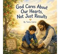 God Cares About Our Hearts, Not Just Results (God-Centered Series)