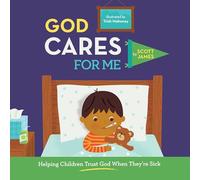God Cares for Me: Helping Children Trust God When They're Sick (God Made Me)
