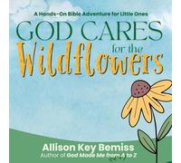 God Cares for the Wildflowers: A Hands-On Bible Adventure for Little Ones (Hands-On Bible Adventures for Little Ones)