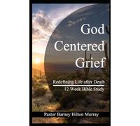 God Centered Grief: 12 Week Bible Study