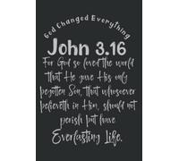 God Changed Everything With John 3.16 Kjv Bible Verse Good Good: Faith Journal & Prayer Journal Notebook, Devotional & Guided Prayer Journal, 6" x 9", 120 Pages