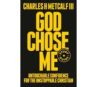 God Chose Me Study Guide: Untouchable Confidence for the Unstoppable Christian