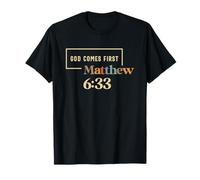 God Comes First Matthew 6:33 Scripture Christian Bible Verse T-Shirt