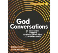 God Conversations: 20 Discussions for Students on Whether God is Real and What He's Like