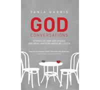 God Conversations: Stories of how God speaks and what happens when you listen