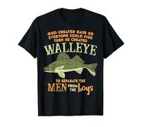 God Created Bass and Walleye to Separate Men from Boys T-Shirt