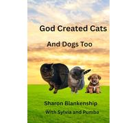 God Created Cats and Dogs Too: 1 (Curious Cat Series)