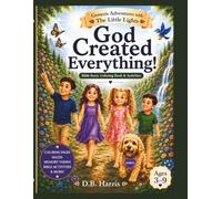 God Created Everything!: Genesis Adventures with The Little Lights