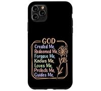 God Created, Redeemed, Forgave, Loves Me Case for iPhone 11 Pro Max
