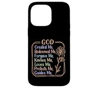 God Created, Redeemed, Forgave, Loves Me Case for iPhone 14 Pro Max