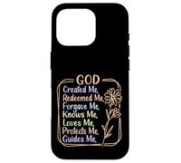 God Created, Redeemed, Forgave, Loves Me Case for iPhone 16 Pro