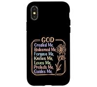 God Created, Redeemed, Forgave, Loves Me Case for iPhone X/XS