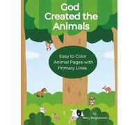 God Created the Animals: Easy to Color Animal Pages with Primary Lines