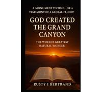 God Created the Grand Canyon: The World’s Greatest Natural Wonder (Rocky Ridge Adventure Series)