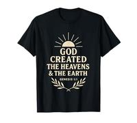 God Created The Heavens and The Earth Genesis 1:1 T-Shirt