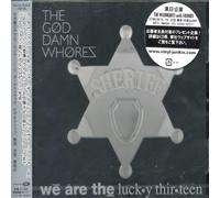 God Damn Whores, the - We Are the Lucky Thirteen
