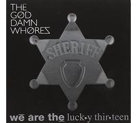 GOD DAMN WHORES - WE ARE LUCKY 13