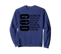 GOD Designed Me Created Me Blesses Me Forgives Me Christian Sweatshirt
