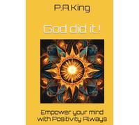 God did it.!: Empower your mind with Positivity Always.!