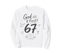 God Did It First 67 Christian Faith Bible Verse Sweatshirt