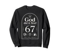 God Did It First 67 Christian Humor Bible Verse Faith Sweatshirt