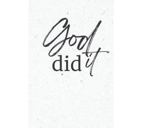 GOD DID IT: The Original Kingdom Habits Notebook 6x9 (A5) for Christians Who Love the Lord Jesus // Use it as Prayer & Fasting Journal // Write Down ... Faith // Keep Holy Spirit Promptings Well