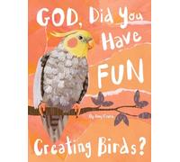 God, Did You Have Fun Creating Birds? (Creation)