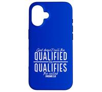 God Doesn't Call the Qualified-He Qualifies the Called Case for iPhone 16